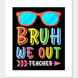 Bruh We Out Teachers Cute End Of School Year Teacher Summer Posters and Art